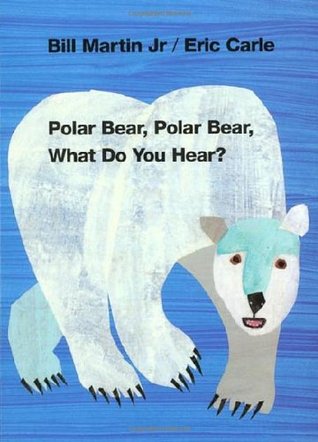 Polar Bear, Polar Bear What Do You Hear? by Eric Carle