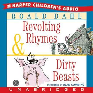 Revolting Rhymes and Dirty Beasts by Roald Dahl