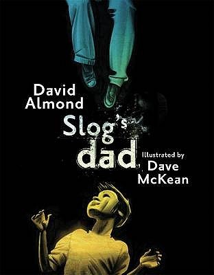 Slog's Dad by David Almond
