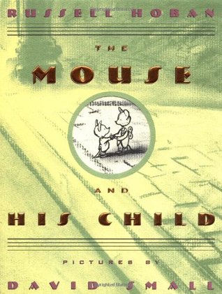 The Mouse and his Child by Russell Hoban