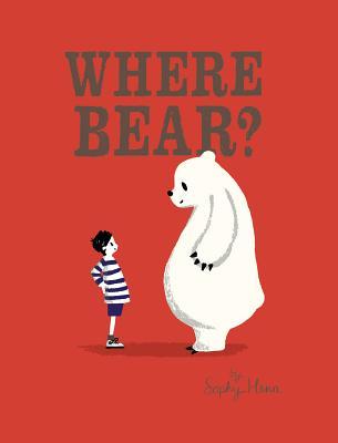 Where Bear? by Sophie Henn